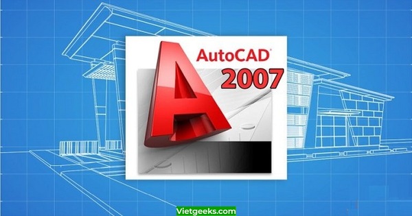 AutoCAD 2007 được sử dụng phổ biến trong thiết kế 2D và 3D